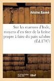 Mémoire sur les marrons d'Inde, dans lequel on expose les moyens d'en tirer de la farine