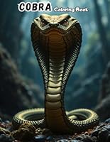 Cobra Coloring Book: Majestic Snake Designs & Intricate Patterns for All Ages! B0F6DP8K38 Book Cover