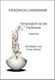  Vergnüglich ist die Harmonie: Gedichte