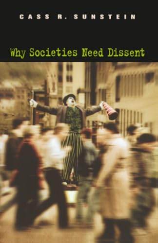 Why Societies Need Dissent (Oliver Wendell Holmes Lectures)
