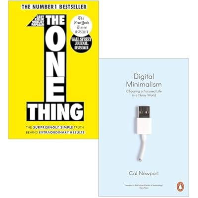 The One Thing By Gary Keller & Digital Minimalism