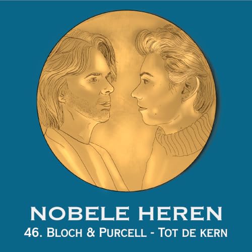 46. Bloch & Purcell - Tot de kern