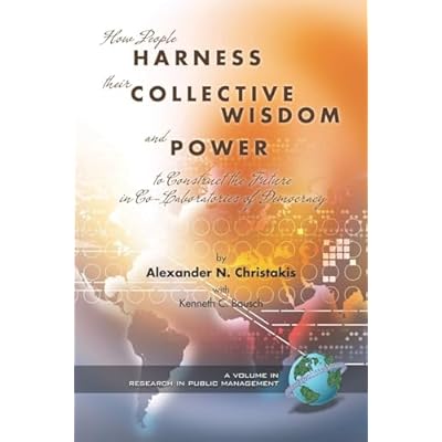 How People Harness Their Collective Wisdom and Power