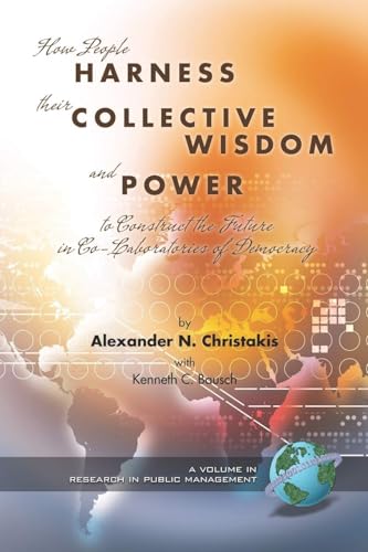How People Harness Their Collective Wisdom and Power (Research in Public Management)