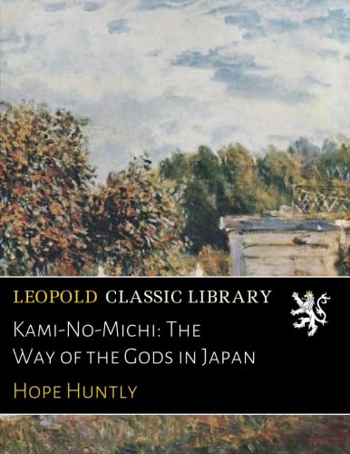 Kami-No-Michi: The Way of the Gods in Japan