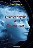 Quantenphysik & Bewusstsein - Peter Roitzsch (Quant)