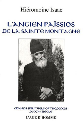 Télécharger L'Ancien Païssios de la Sainte-Montagne : Grands spirituels orthodoxes du XXème siècle PDF
