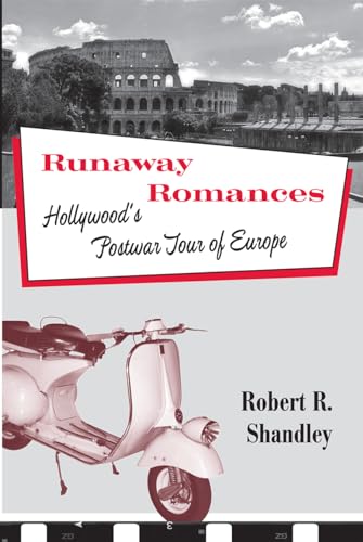 Runaway Romances: Hollywood's Postwar Tour of Europe