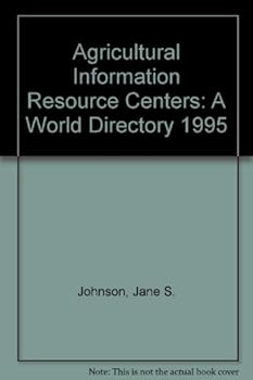 Agricultural Information Resource Centers: A World Directory 1995