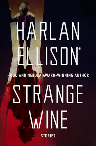 Strange Wine (The Harlan Ellison Collection)
