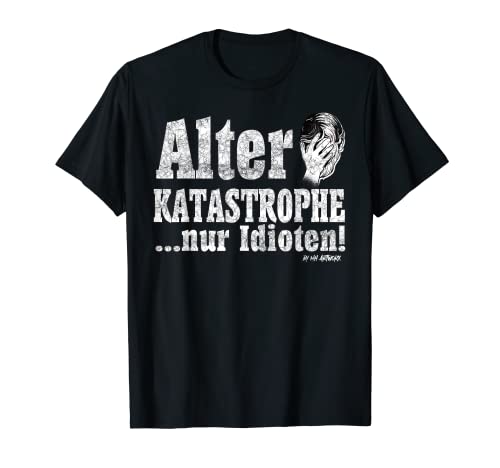 Old disaster only idiot quote by Mh-artworx Retro, T-Shirt