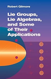 Lie Groups, Lie Algebras, and Some of Their Applications (Dover Books on Mathematics)