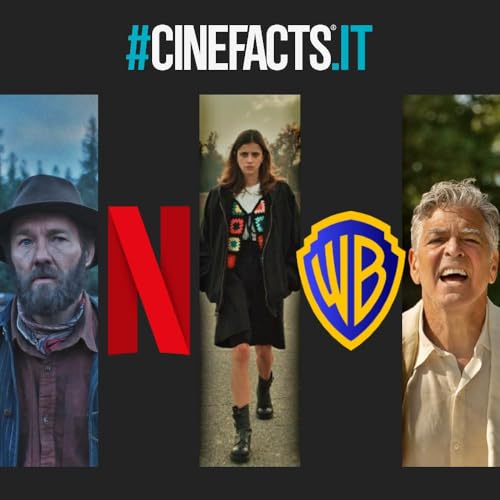 #309 Netflix vuole Warner, Train Dreams, Il rapimento di Arabella, Jay Kelly copertina