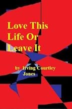 Love This Life or Leave It: a collection of poems