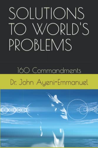 SOLUTIONS TO WORLD'S PROBLEMS: 160 Commandments