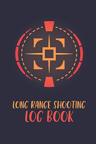 Long Range Shooting Log Book: Distance Shooting And Target Diagrams 150 Pages (6"x9") Shooting Record Book