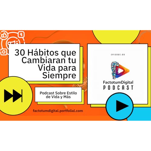 30 H&aacute;bitos que Cambiar&aacute;n tu Vida para Siempre