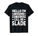 Slade Surname Call Me Slade Family Team Last Name Slade T-Shirt