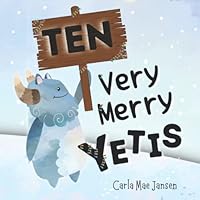 Ten Very Merry Yetis: A Counting Story! 1735042773 Book Cover