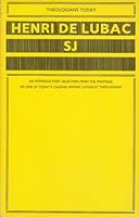 Henri De Lubac SJ: An Introductory Selection From the Writings of One of Today's Leading Roman Catholic Theologians (Theologians Today) 0722072651 Book Cover