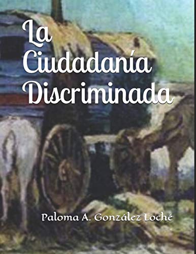 La Ciudadanía Discriminada - Gonzalez Loche, Paloma A.