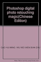 Photoshop digital photo retouching magic 712100724X Book Cover