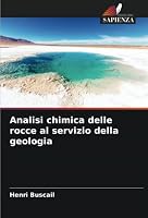 Analisi chimica delle rocce al servizio della geologia 6205966956 Book Cover