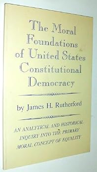 Paperback The Moral Foundations of United States Constitutional Democracy Book