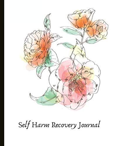 Self Harm Recovery Journal: Beautiful Journal for Self-Harm Recovery ...