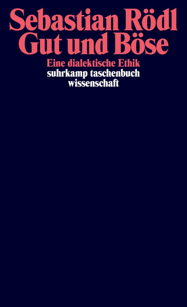 Gut und Böse: Eine dialektische Ethik
