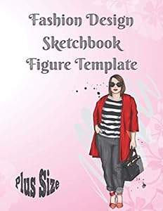 Fashion Design Sketchbook Figure Template Plus Size: Sketching With Female Body Model Templates For Designers | Large Format 8.5 x 11 | Large Size, ... | Build Your Portfolio | Journal And Planne