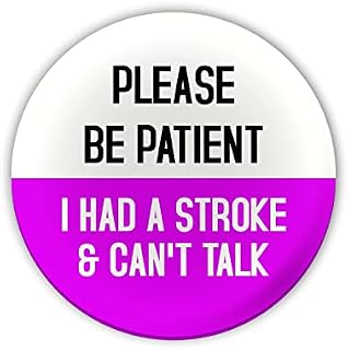 "Please Be Patient. I Had a Stroke and Can't Talk" Large Pin Button Badge. Disability Awareness