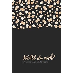 Weißt du noch? Ein Erinnerungsbuch für Paare: liebesbuch zum selbstgestalten I Geschenkidee für den Partner Ehemann…