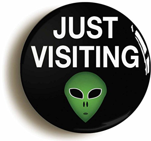 Just Visiting Alien Button Badge (1inch / 25mm diameter)
