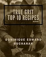 TRUE GRIT TOP 10 RECIPES B0DG6YWF5C Book Cover