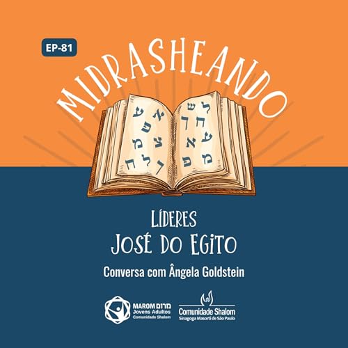 #81 - L&iacute;deres - Jos&eacute; do Egito - Conversa com &Acirc;ngela Goldstein