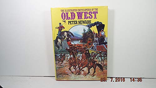 The Illustrated Encyclopedia of the Old West 0831765992 Book Cover