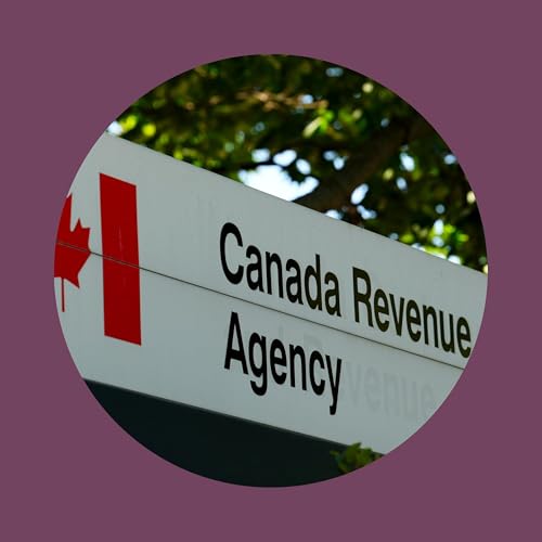 What you need to know about taxes as the CRA aims to improve