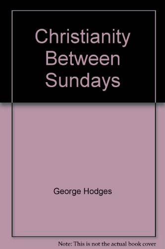 Christianity between Sundays 1892 [Hardcover] B010VOU1OO Book Cover