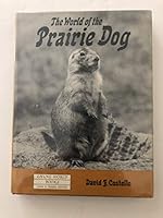 The World of the Prairie Dog. 0397006799 Book Cover