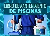  LIBRO DE MANTENIMIENTO DE PISCINAS: Registro semanalmente el mantenimiento piscina│120 semanas de control│121 páginas – Tamaño 20,96 x 15,24 cm (8,25 x 6 pulgadas)