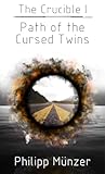 The Crucible I: Path of the Cursed Twins