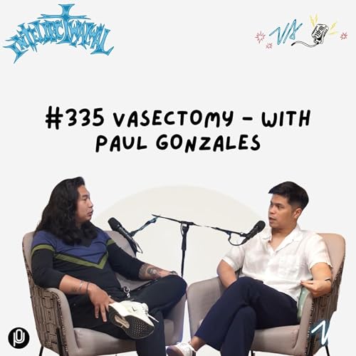 #334 Vasectomy - with Paul Gonzales