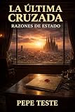  LA ÚLTIMA CRUZADA : RAZONES DE ESTADO