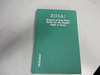 Hardcover Zoia!: Memoirs of Zoia Horn, Battler for People's Right to Know Book