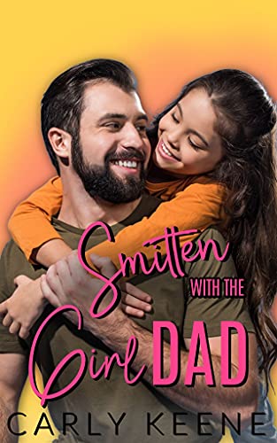 Smitten with the Girl Dad (By: Carly Keene)