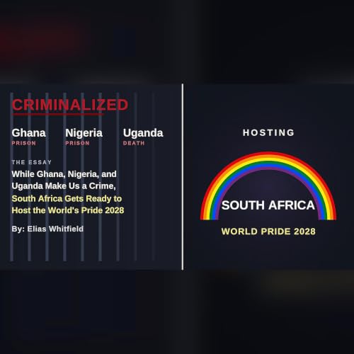 While Ghana, Nigeria, and Uganda Make Us a Crime, South Africa Gets Ready to Host the World's Pride