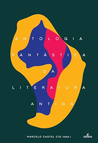 Antologia Fantástica da Literatura Antiga