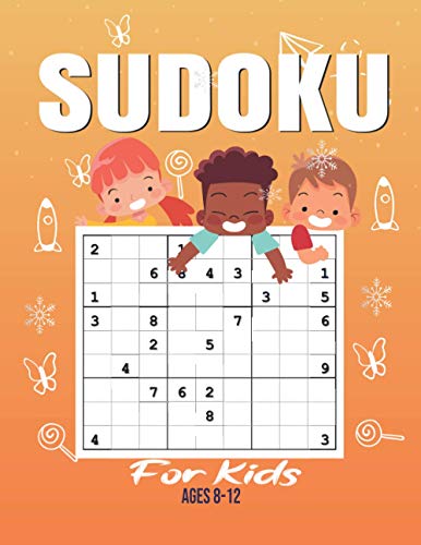Sudoku For Kids: Sudoku Puzzle Book For Kids | 200 Sudoku Puzzles And Solutions | Sudoku Puzzles From Beginner to Advanced . Sudoku Puzzle Book With 200 Sudokus For Children (Ages 8-12 /6-8).