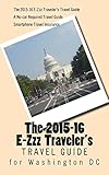 The 2015-16 E-Zzz Traveler's Travel Guide for Washington DC: A No-Car Required Travel Guide